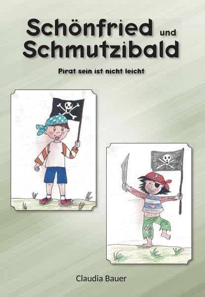 Schönfried und Schmutzibald: Pirat sein ist nicht leicht Contemporary literature