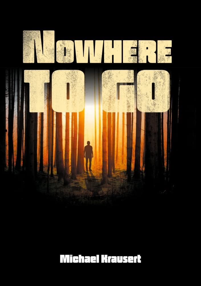 Nowhere to go (NOWHERE Reihe: von Michael Krausert) Action & Adventure