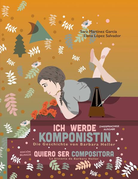 Ich werde Komponistin/ Quiero ser compositora: Die Geschichte von Barbara Heller / La historia de Barbara Heller Children's books