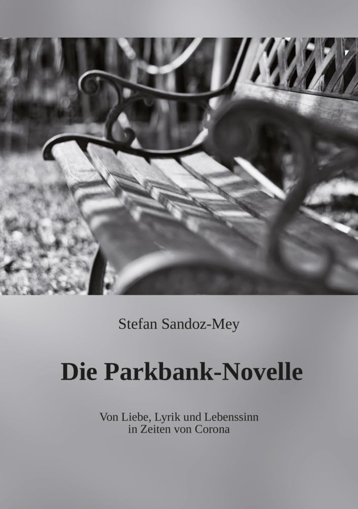 Die Parkbank-Novelle: Von Liebe, Lyrik und Lebenssinn in Zeiten von Corona Poetry