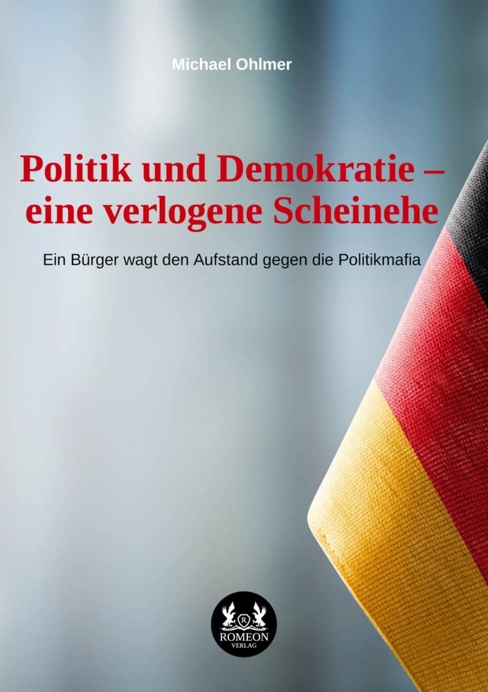 Politik und Demokratie ¿ eine verlogene Scheinehe Law