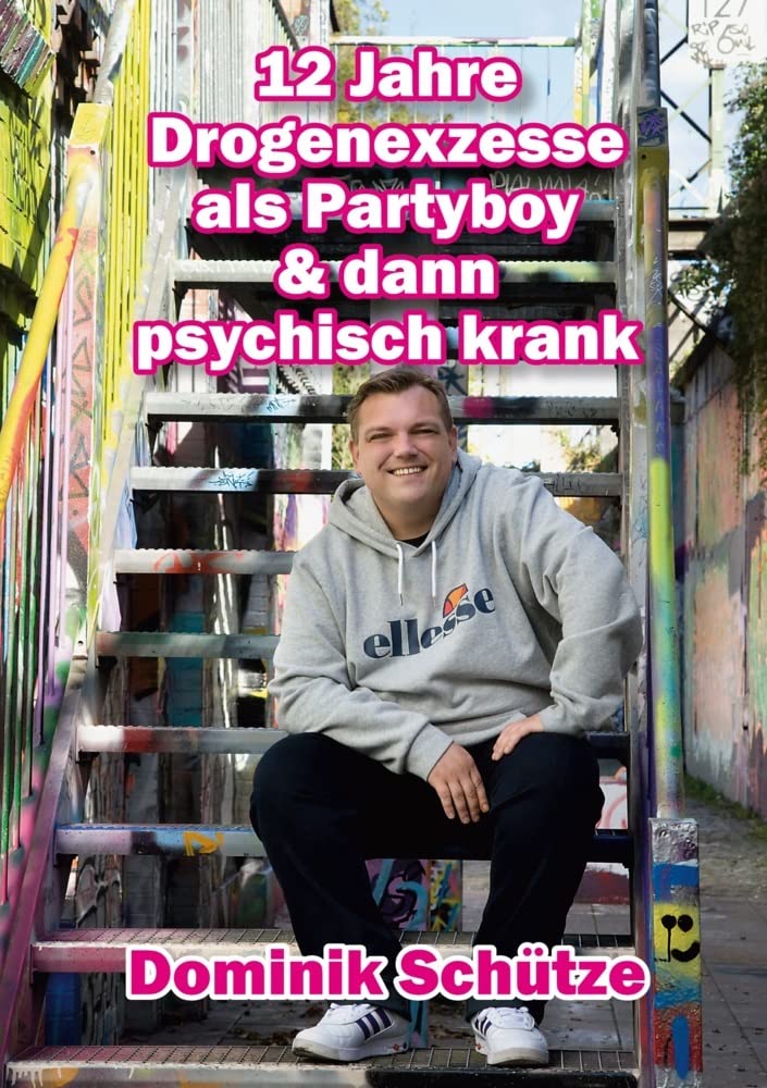 12 Jahre Drogenexzesse als Partyboy + dann psychisch krank Social Sciences