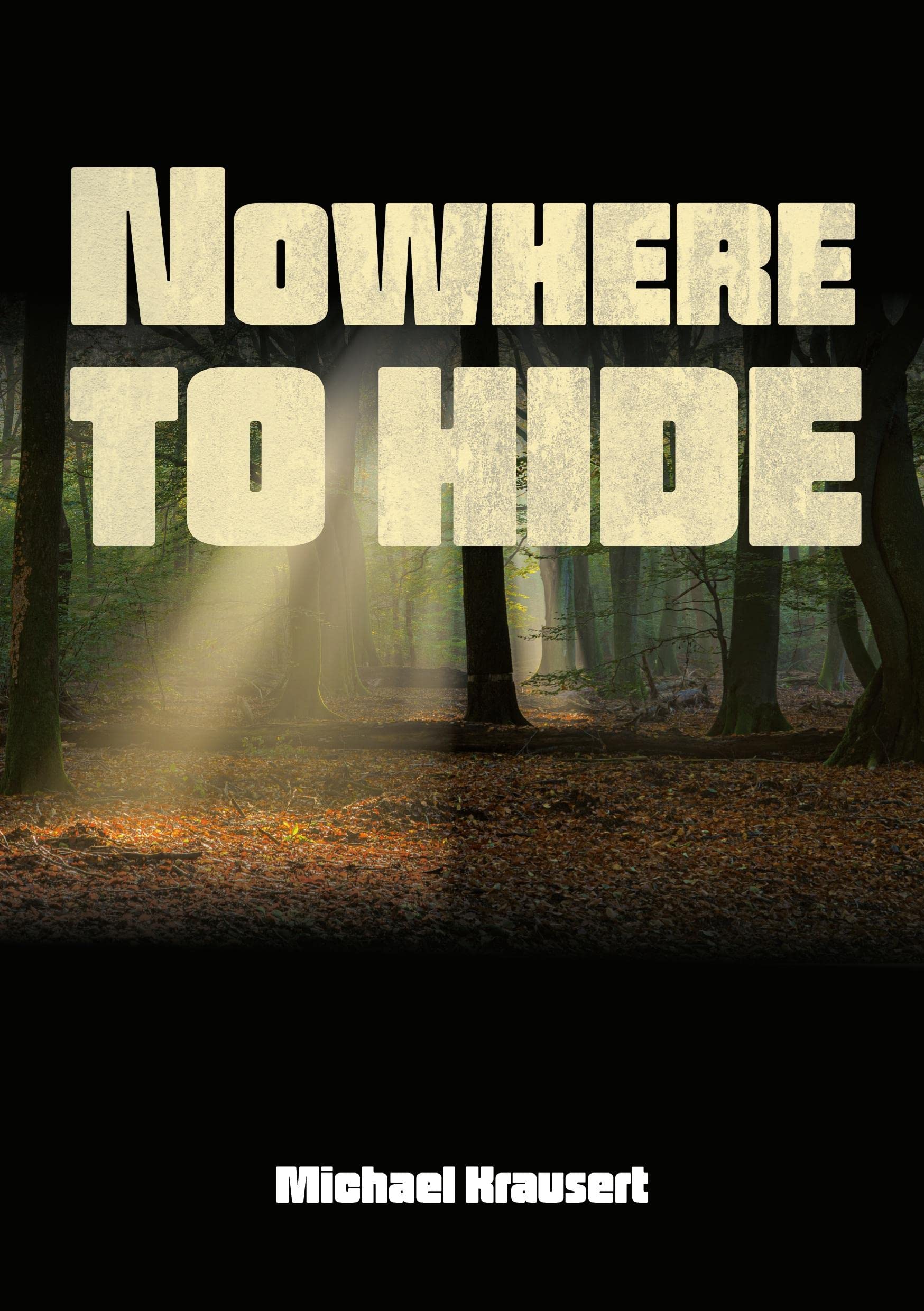 Nowhere to hide (NOWHERE Reihe: von Michael Krausert) Contemporary literature