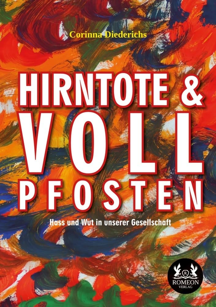Hirntote und Vollpfosten: Hass und Wut in unserer Gesellschaft Law