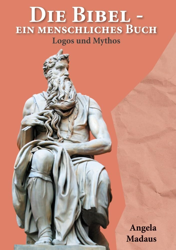 Die Bibel - ein menschliches Buch: Logos und Mythos Religion & Esotericism