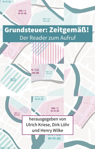 Grundsteuer: Zeitgemäß!: Der Reader zum Aufruf Law
