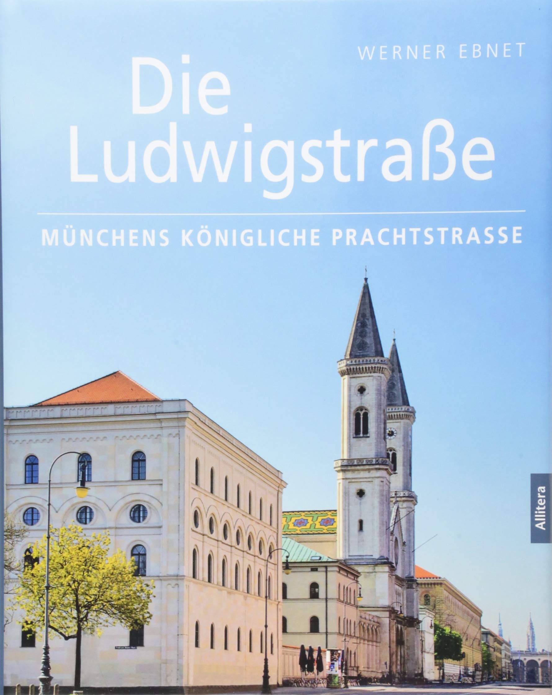 Die Ludwigstraße: Münchens königliche Prachtstraße Architecture