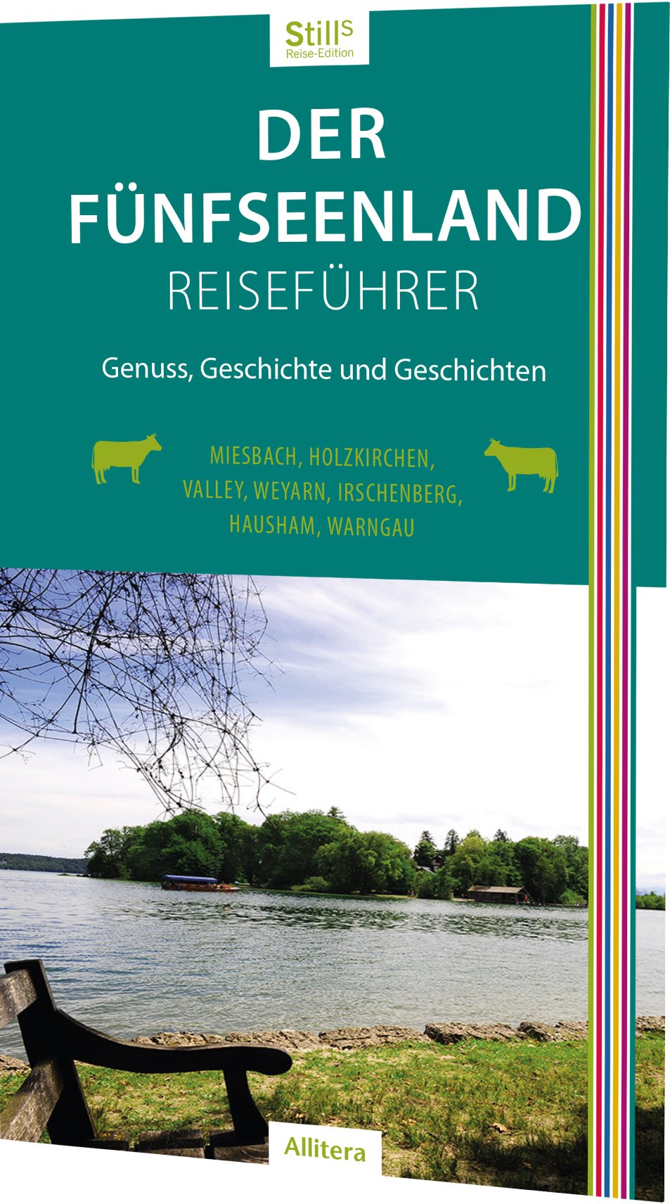 Der Fünfseenland-Reiseführer: Genuss, Geschichte und Geschichten Leisure, Home & Garden