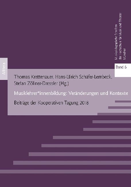 Musiklehrer innenbildung: Veränderungen und Kontexte: Beiträge der Kooperativen Tagung 2018 Books
