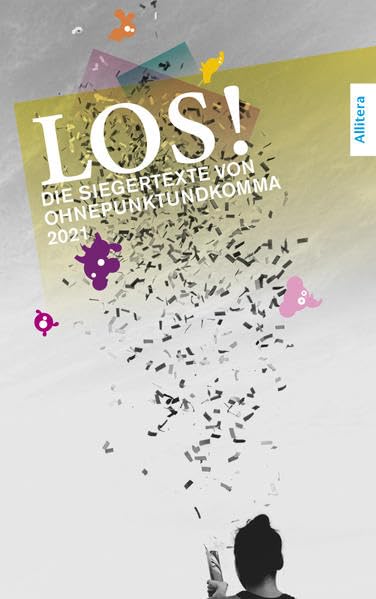 LOS! (2021): Die Siegertexte vonOhnePunktundKomma 2021 Contemporary literature