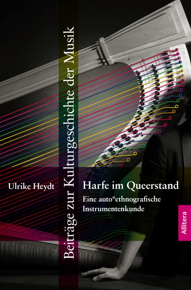Harfe im Queerstand: Eine auto*ethnografische Instrumentenkunde (Beiträge zur Kulturgeschichte der Musik) Law