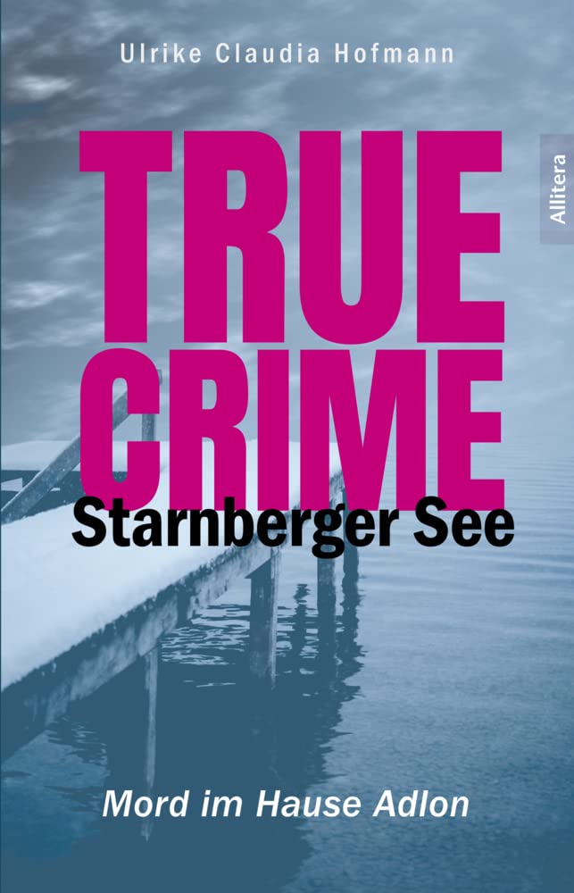 True Crime Starnberger See: Mord im Hause Adlon Social Sciences