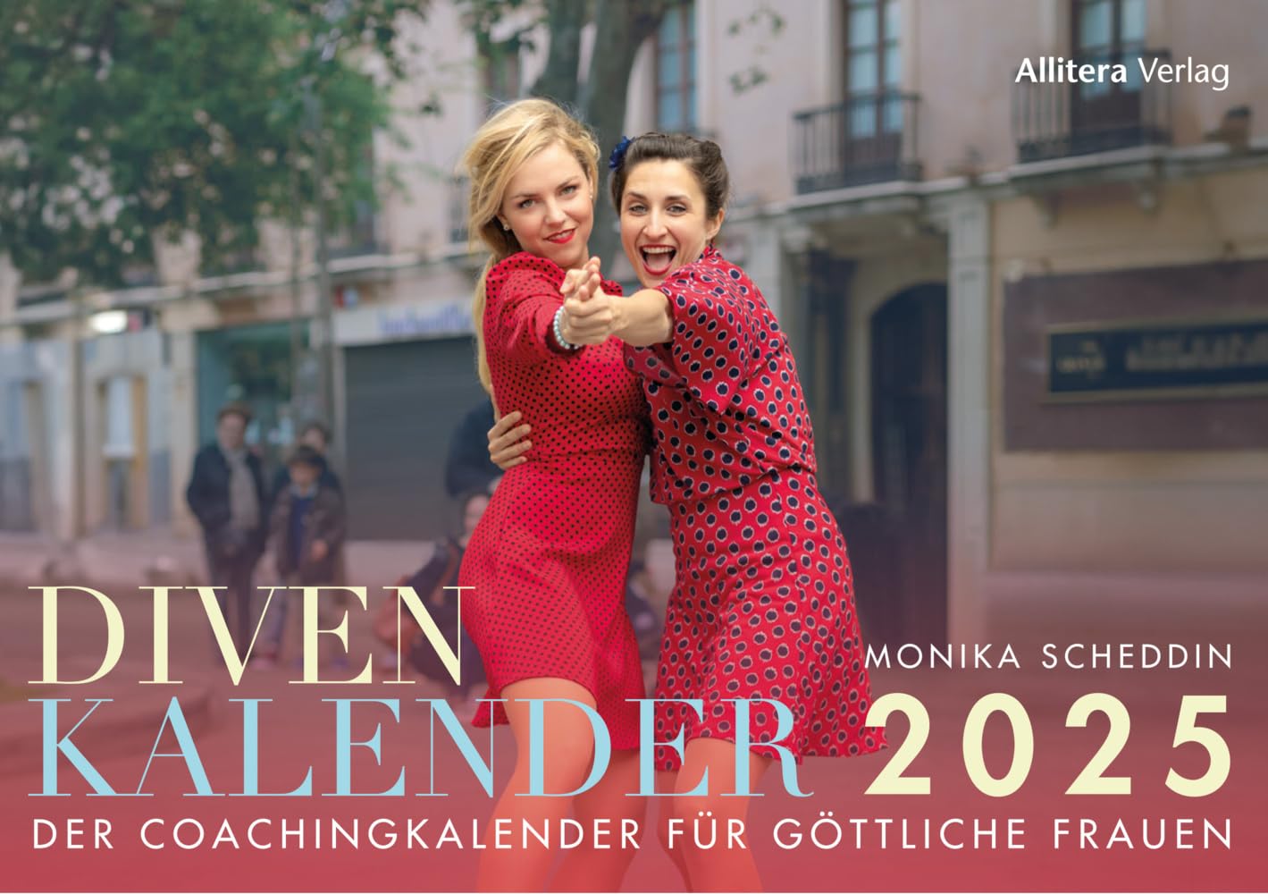 Divenkalender 2025: Der Coachingkalender für göttliche Frauen Calendars