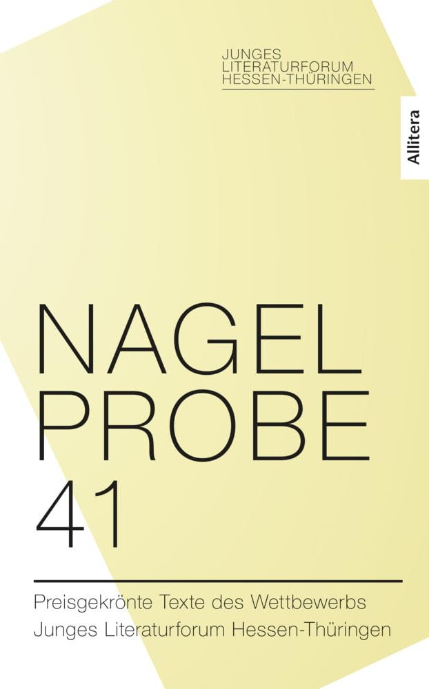 Nagelprobe 41: Preisgekrönte Texte des Wettbewerbs Junges Literaturforum Hessen-Thüringen Contemporary literature Books