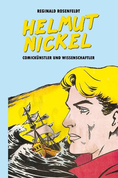 Helmut Nickel: Comickünstler und Wissenschaftler Art & Literature