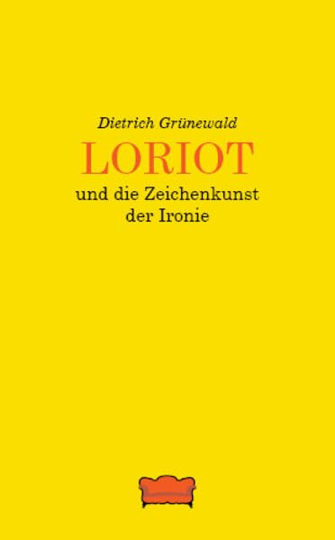 Grünewald, D: Loriot und die Zeichenkunst der Ironie Film, Art & Culture