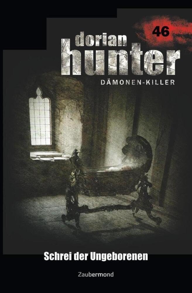 Dorian Hunter 46 - Schrei der Ungeborenen Horror & Mystery