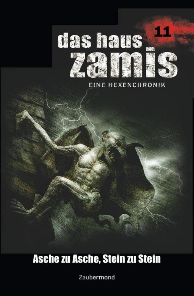 Das Haus Zamis 11 - Asche zu Asche, Stein zu Stein Horror & Mystery