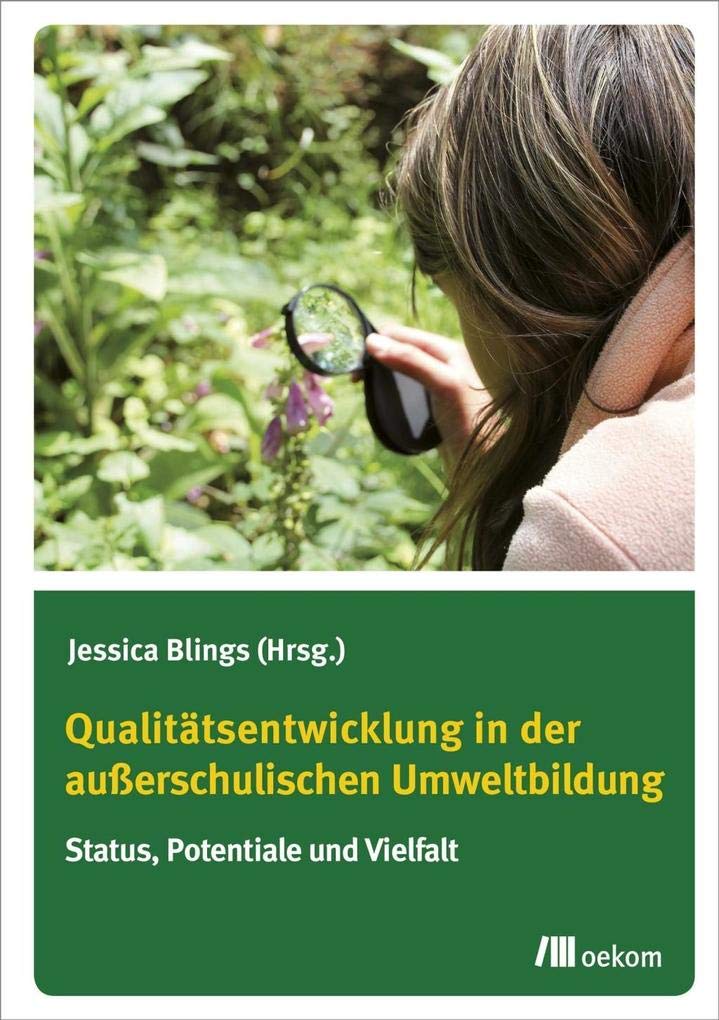 Qualitätsentwicklung in der außerschulischen Umweltbildung: Status, Potentiale und Vielfalt Business, Finance & Career