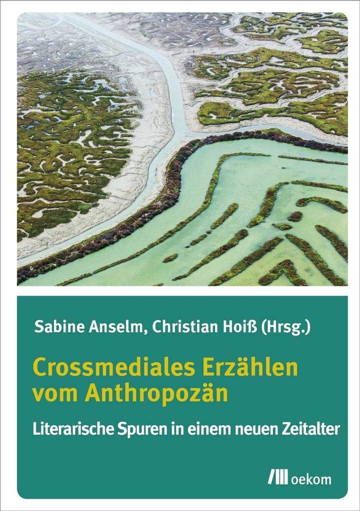 Crossmediales Erzählen vom Anthropozän: Literarische Spuren in einem neuen Zeitalter Leisure, Home & Garden