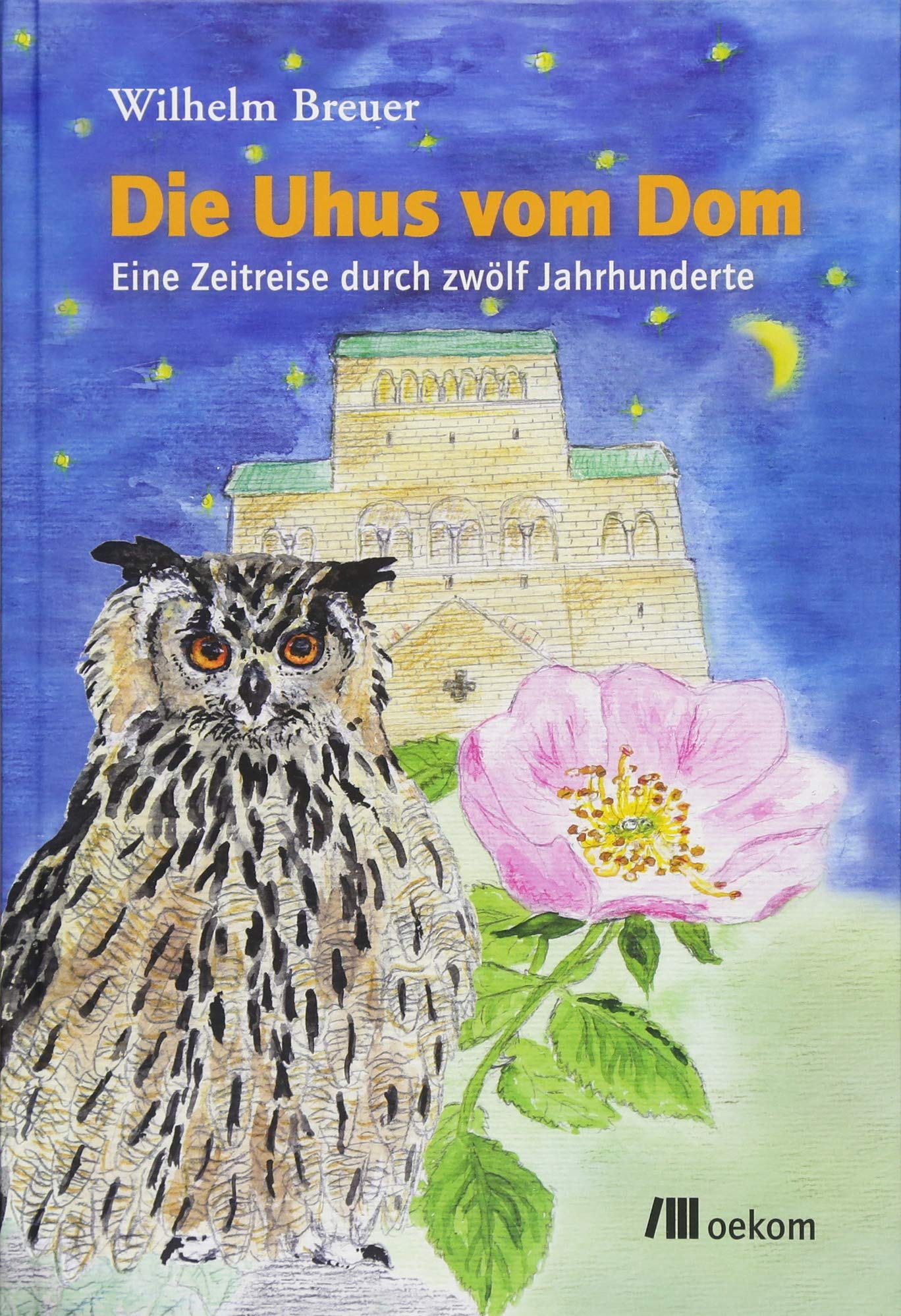 Die Uhus vom Dom: Eine Zeitreise durch zwölf Jahrhunderte Leisure, Home & Garden
