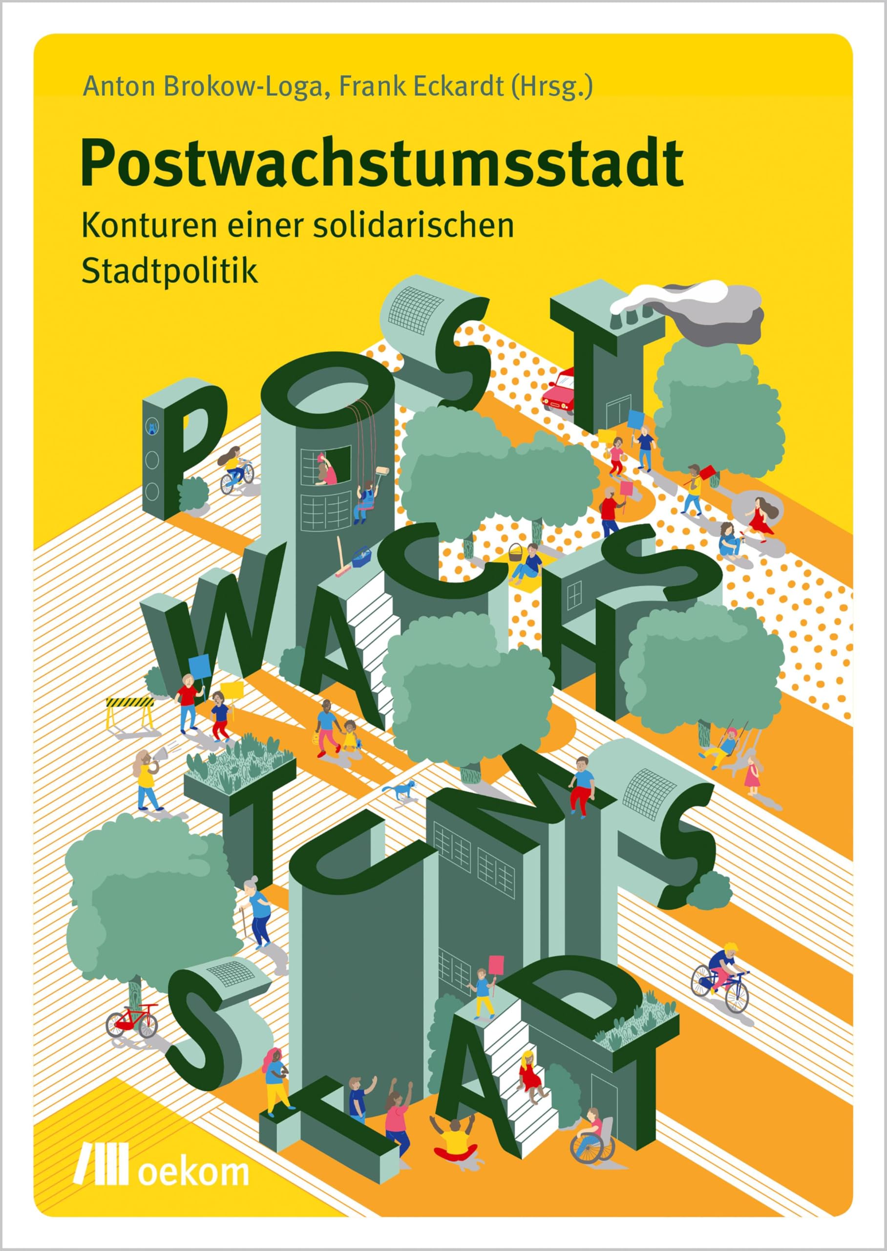 Postwachstumsstadt: Konturen einer solidarischen Stadtpolitik Business, Finance & Career