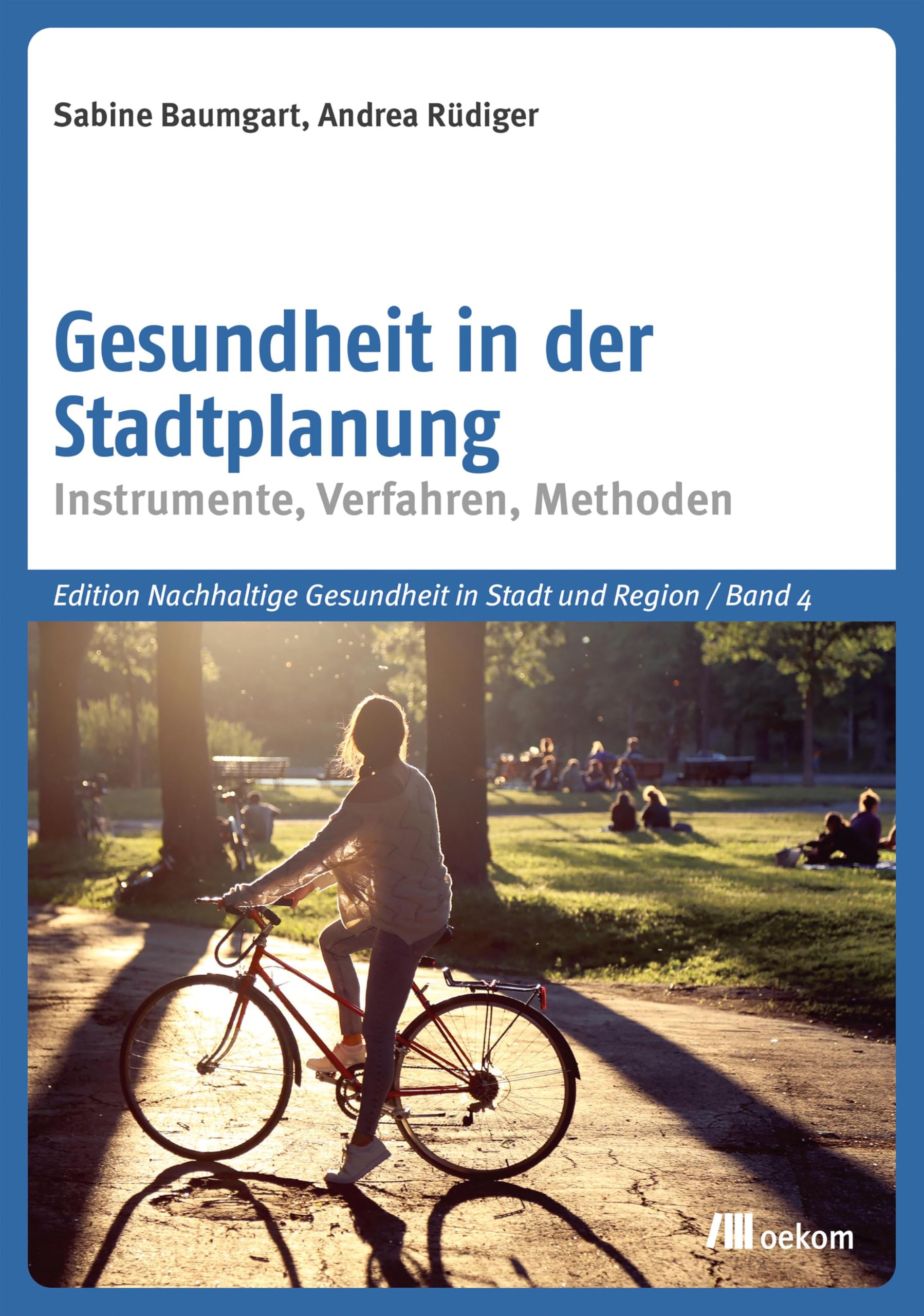 Gesundheit in der Stadtplanung: Instrumente, Verfahren, Methoden (Edition Nachhaltige Gesundheit in Stadt und Region, Band 4) Medicine