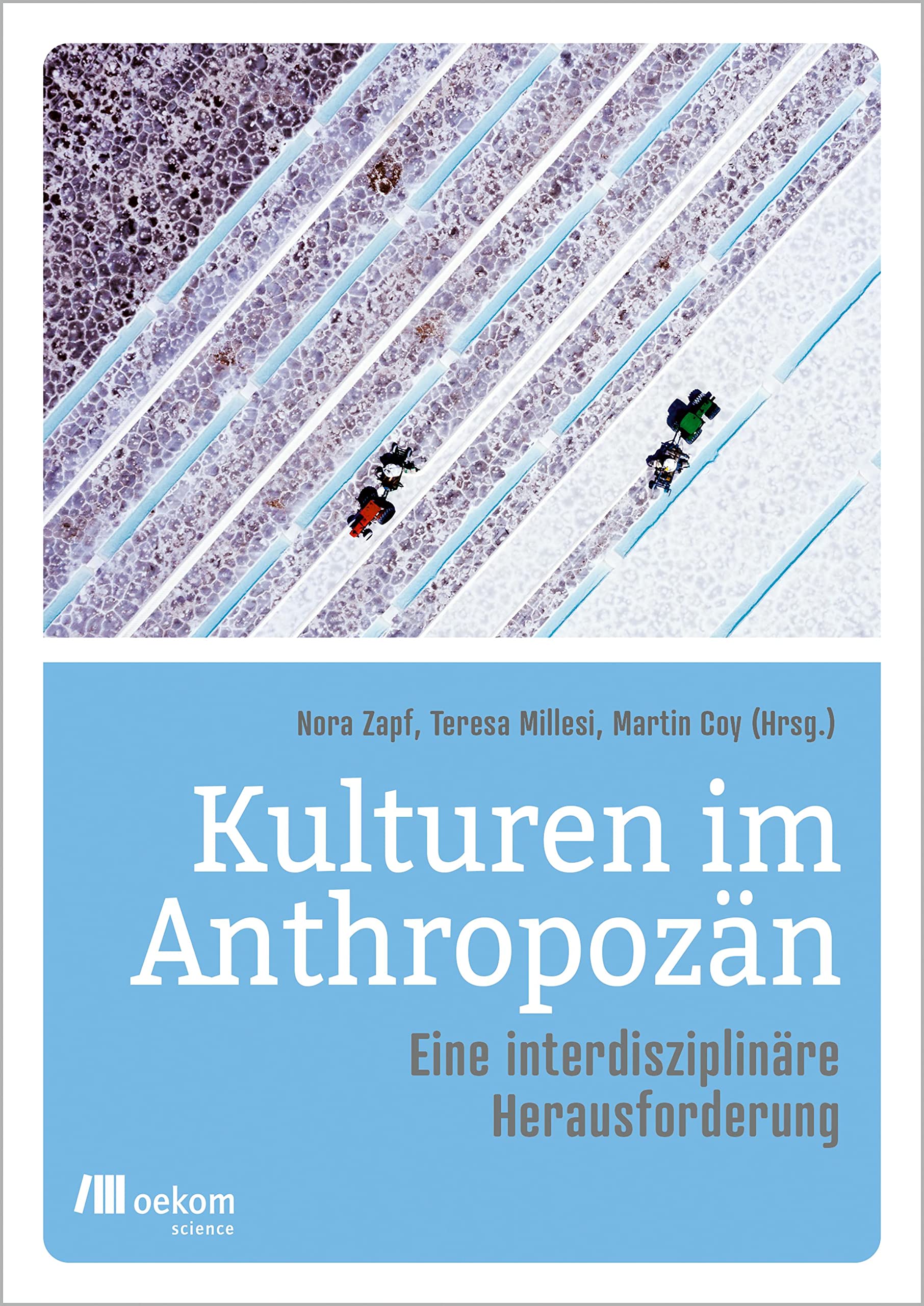 Kulturen im Anthropozän: Eine interdisziplinäre Herausforderung Books