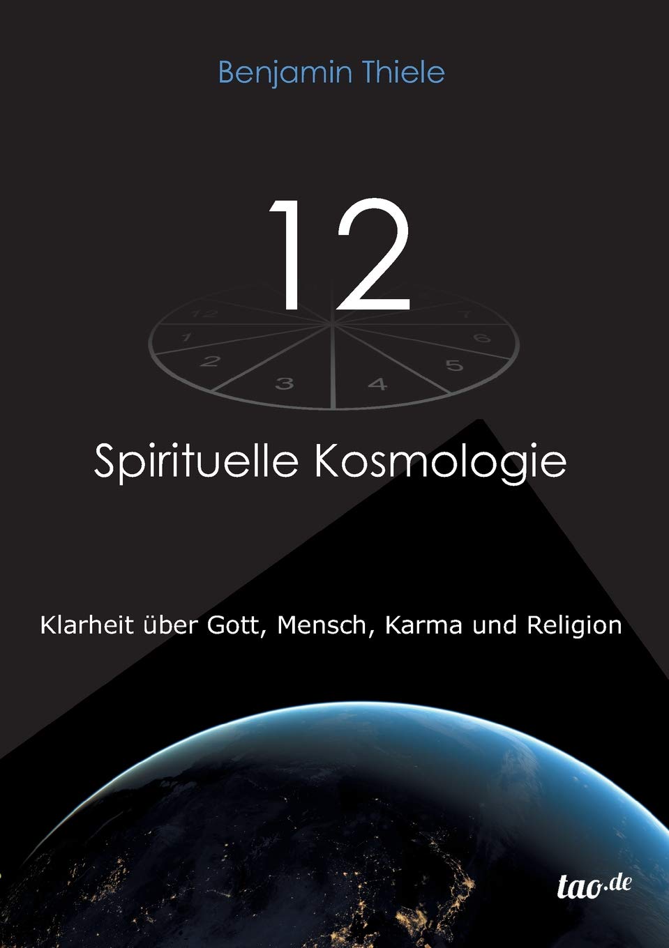 12 - Spirituelle Kosmologie: Klarheit über Gott, Mensch, Karma und Religion Philosophy