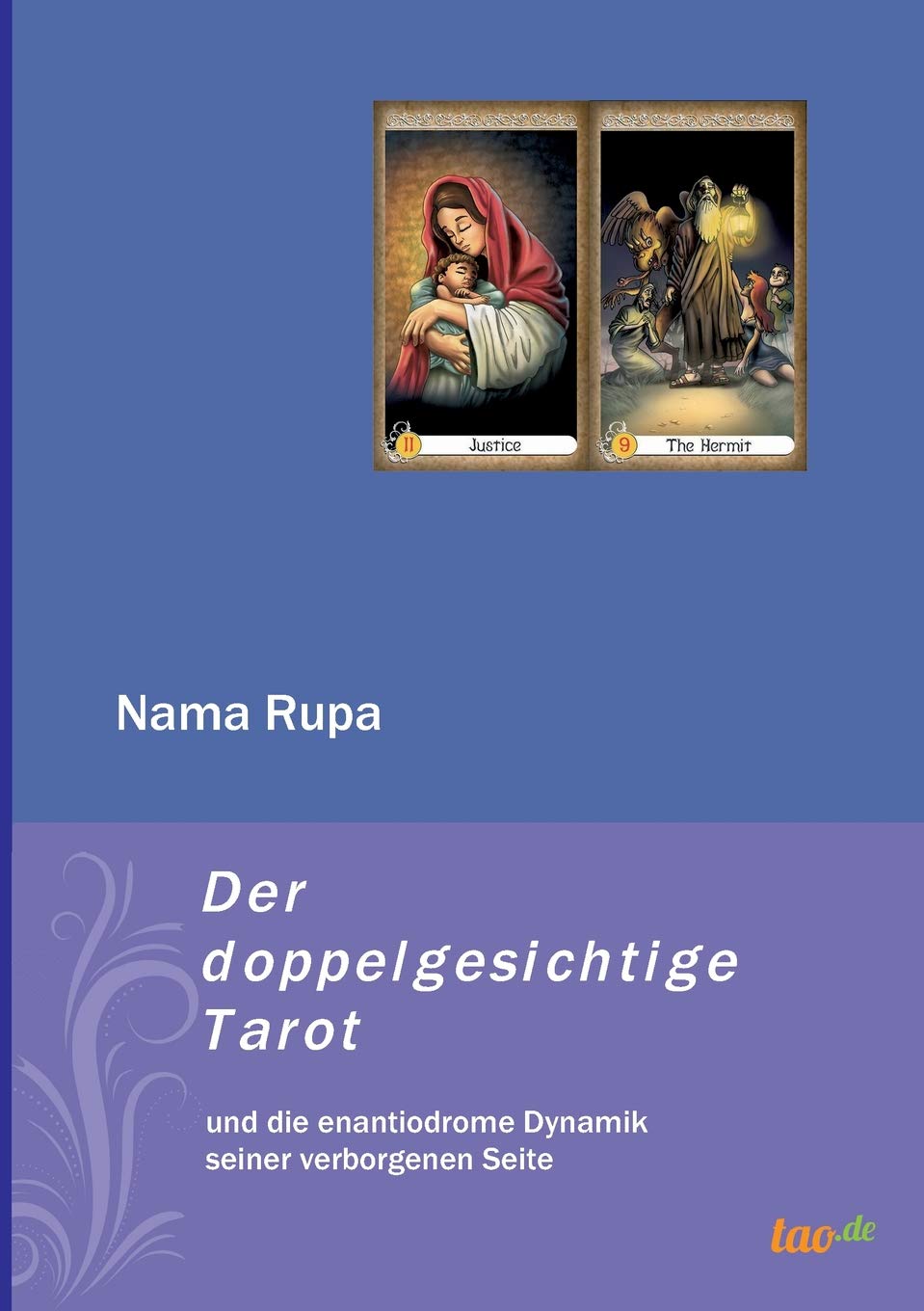 Der doppelgesichtige Tarot: und die enantiodrome Dynamik seiner verborgenen Seite Self-help