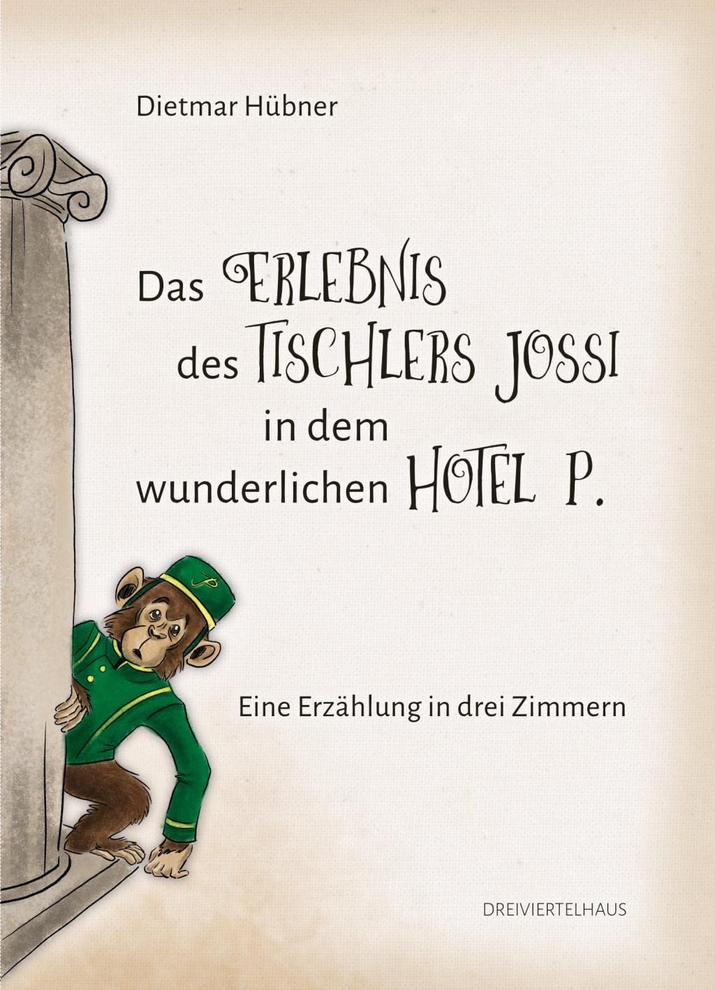 Das Erlebnis des Tischlers Jossi in dem wunderlichen Hotel P. book