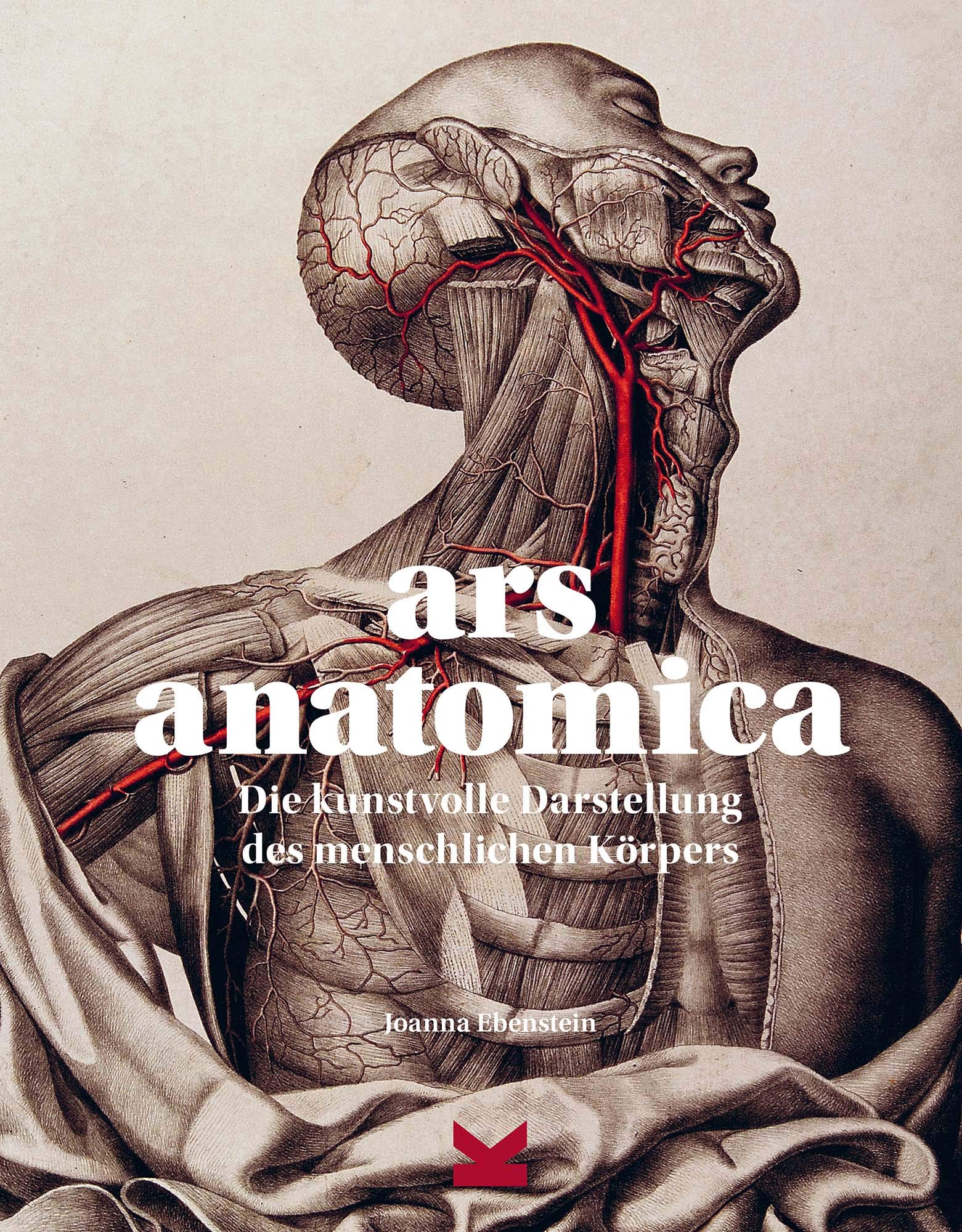 Ars Anatomica. Die kunstvolle Darstellung des menschlichen Körpers Medicine