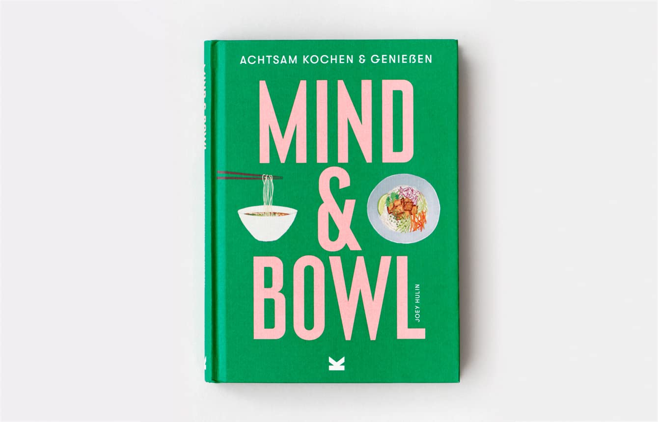 Mind & Bowl. Achtsam kochen und genießen Leisure, Home & Garden