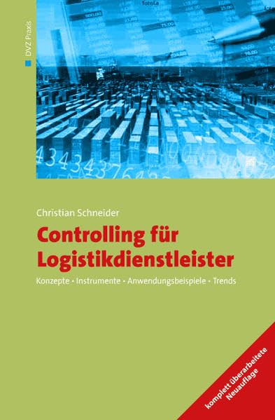 Controlling für Logistikdienstleister: Konzepte - Instrumente - Anwendungesbeispiele - Trends Law