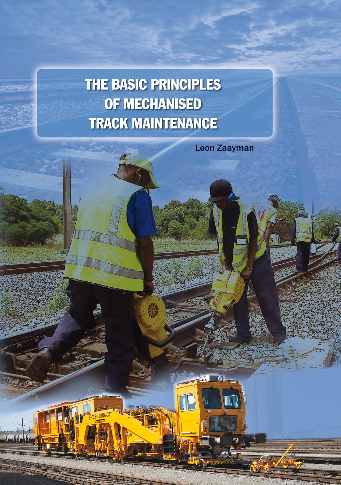 The Basic Principles of Mechanised Track Maintenance Business, Finance & Career