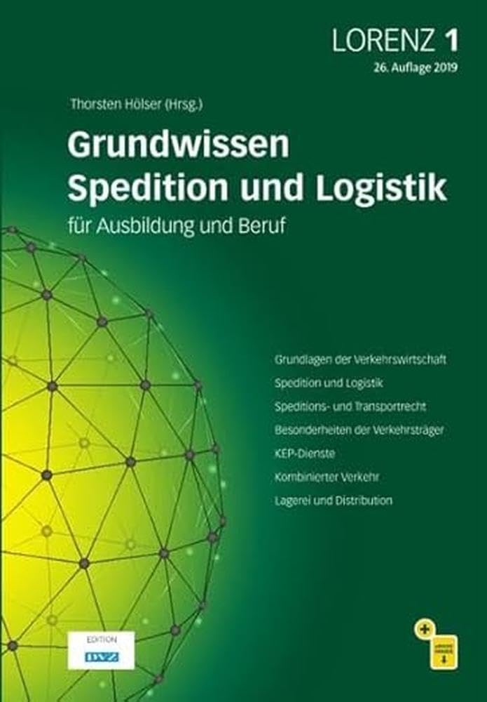 LORENZ Leitfaden für Spediteure und Logistiker in Ausbildung und Beruf / LORENZ 1: Grundwissen Spediton und Logistik Law