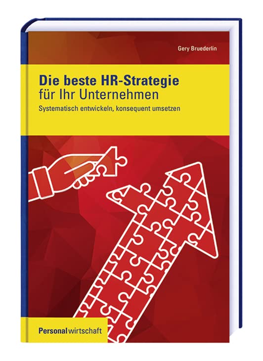 Die beste HR-Strategie für Ihr Unternehmen: Systematisch entwickeln, konsequent umsetzen Law