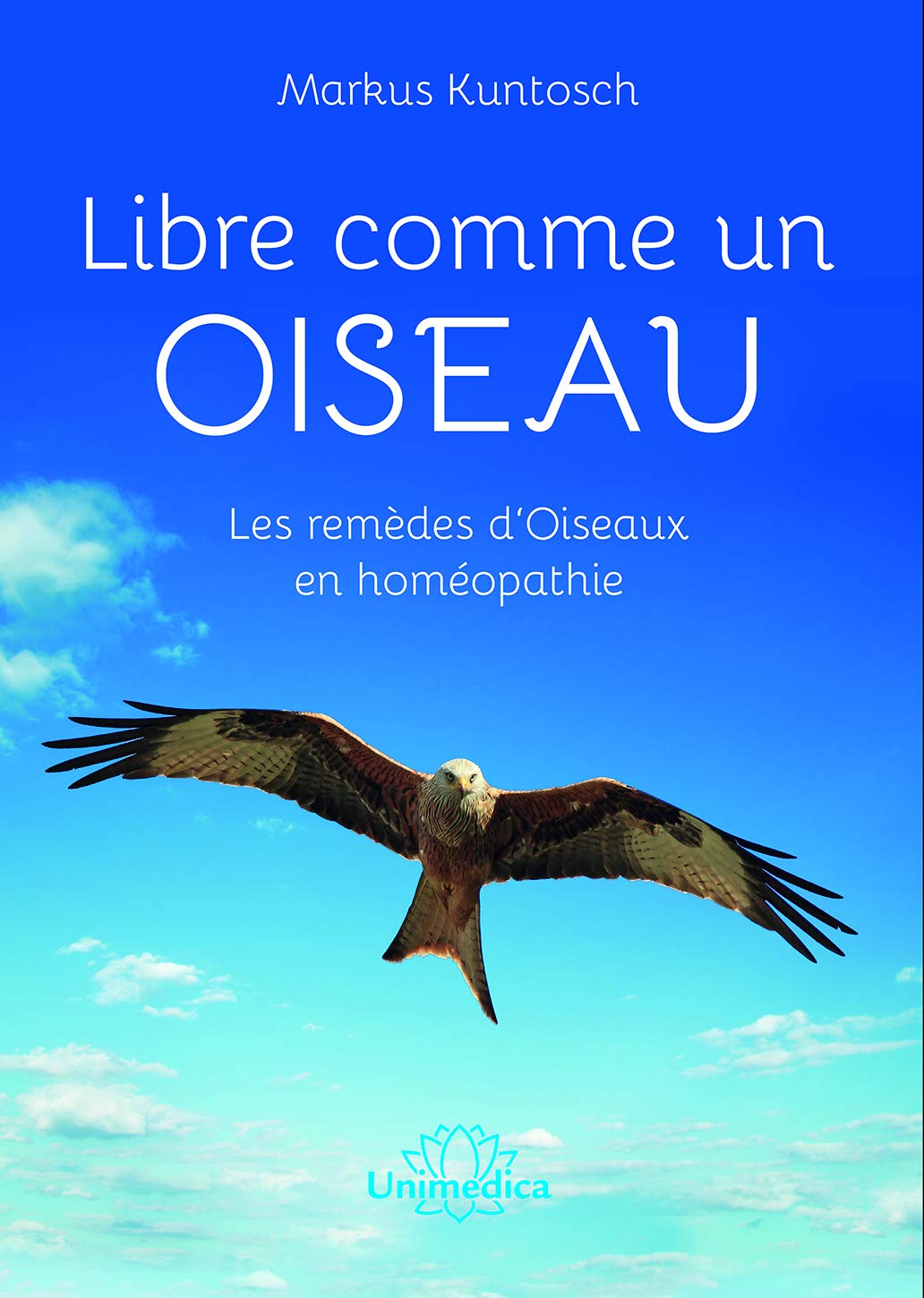 Libre comme un Oiseau - Les remèdes d'Oiseaux en homéopathie Medicine