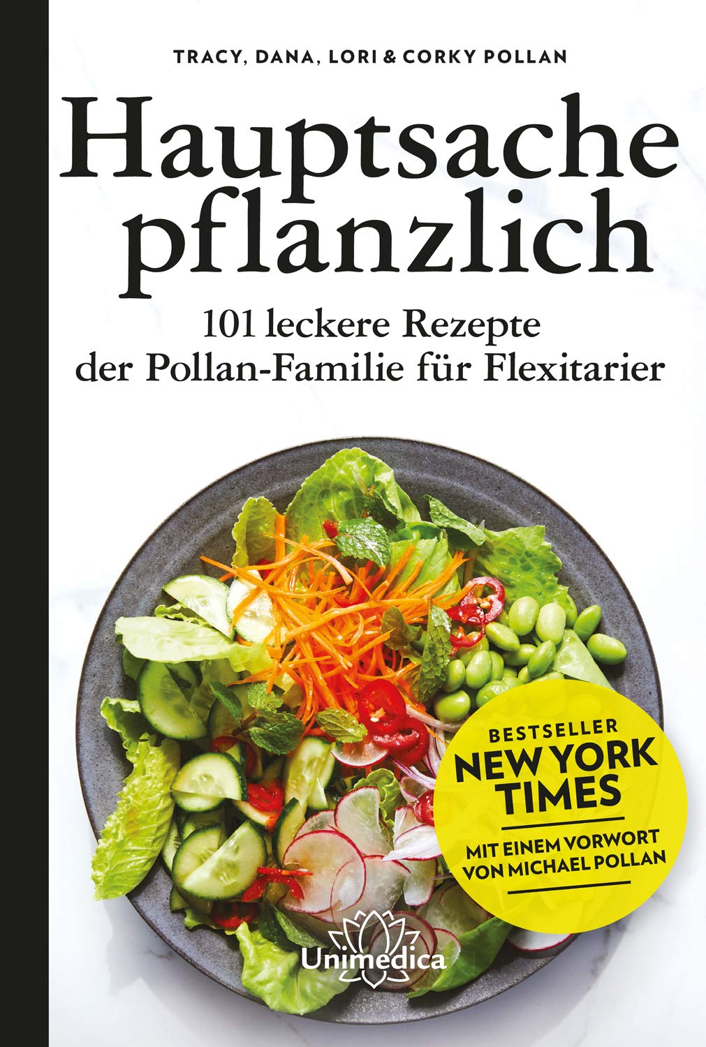 Hauptsache pflanzlich: 101 leckere Rezepte der Pollan-Familie für Flexitarier. Mit einem Vorwort von Michael Pollan. Leisure, Home & Garden
