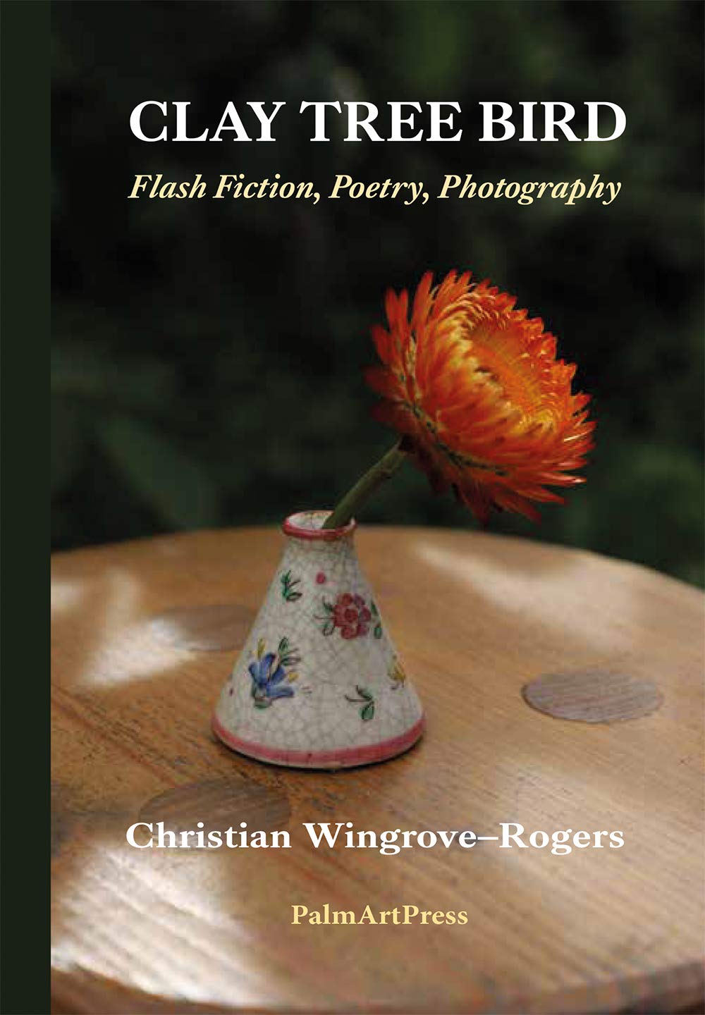 CLAY TREE BIRD: Flash Fiction, Poetry, Photography Essays & Short Stories