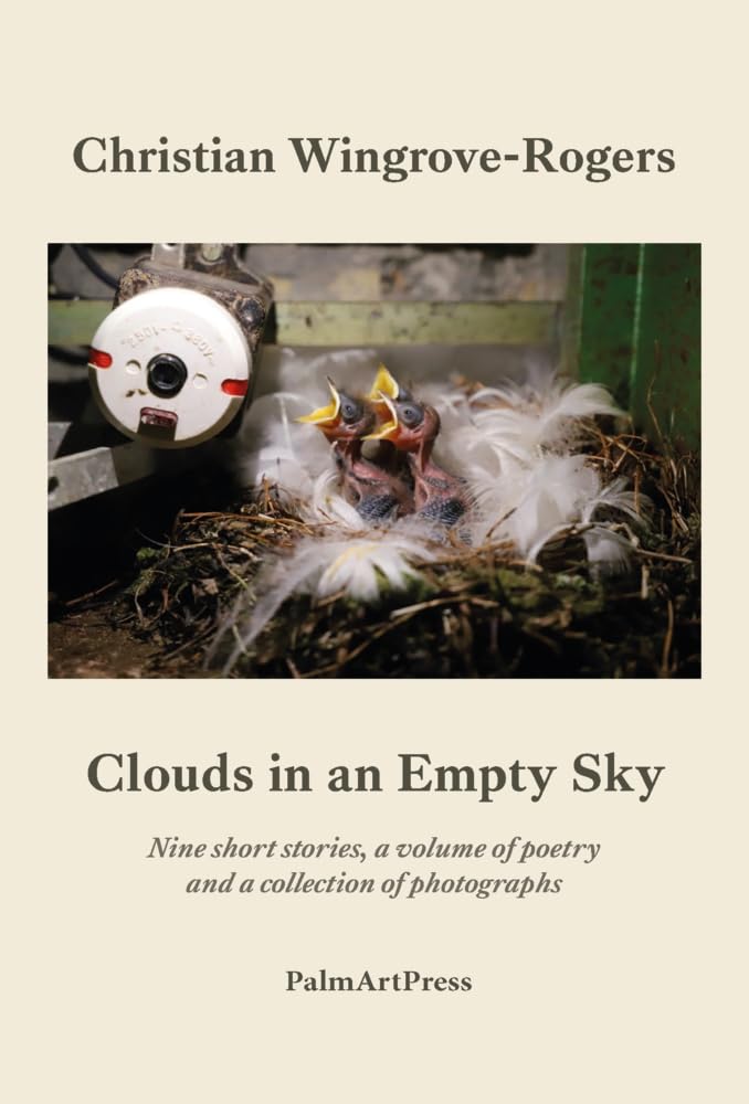 Clouds in an Empty Sky: Nine short stories, a volume of poetry and a collection of photographs Poetry
