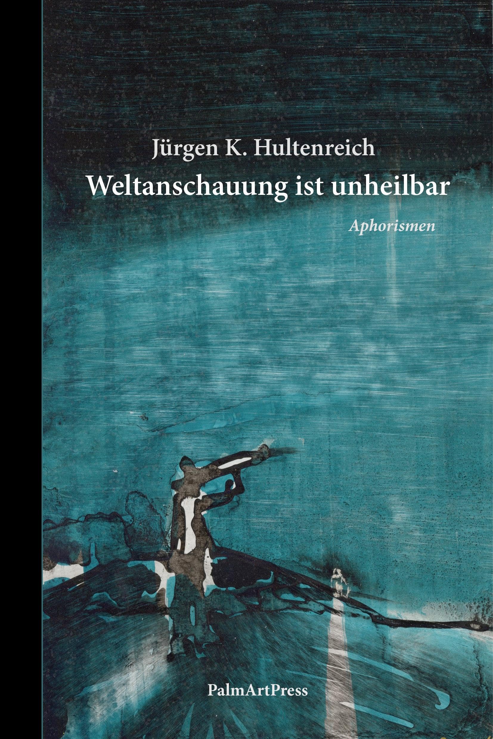 Weltanschauung ist unheilbar Contemporary literature
