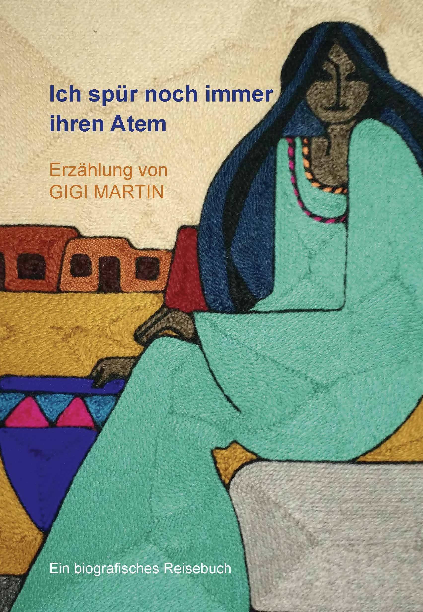 Ich spür noch immer ihren Atem: Ein biografisches Reisebuch Memories