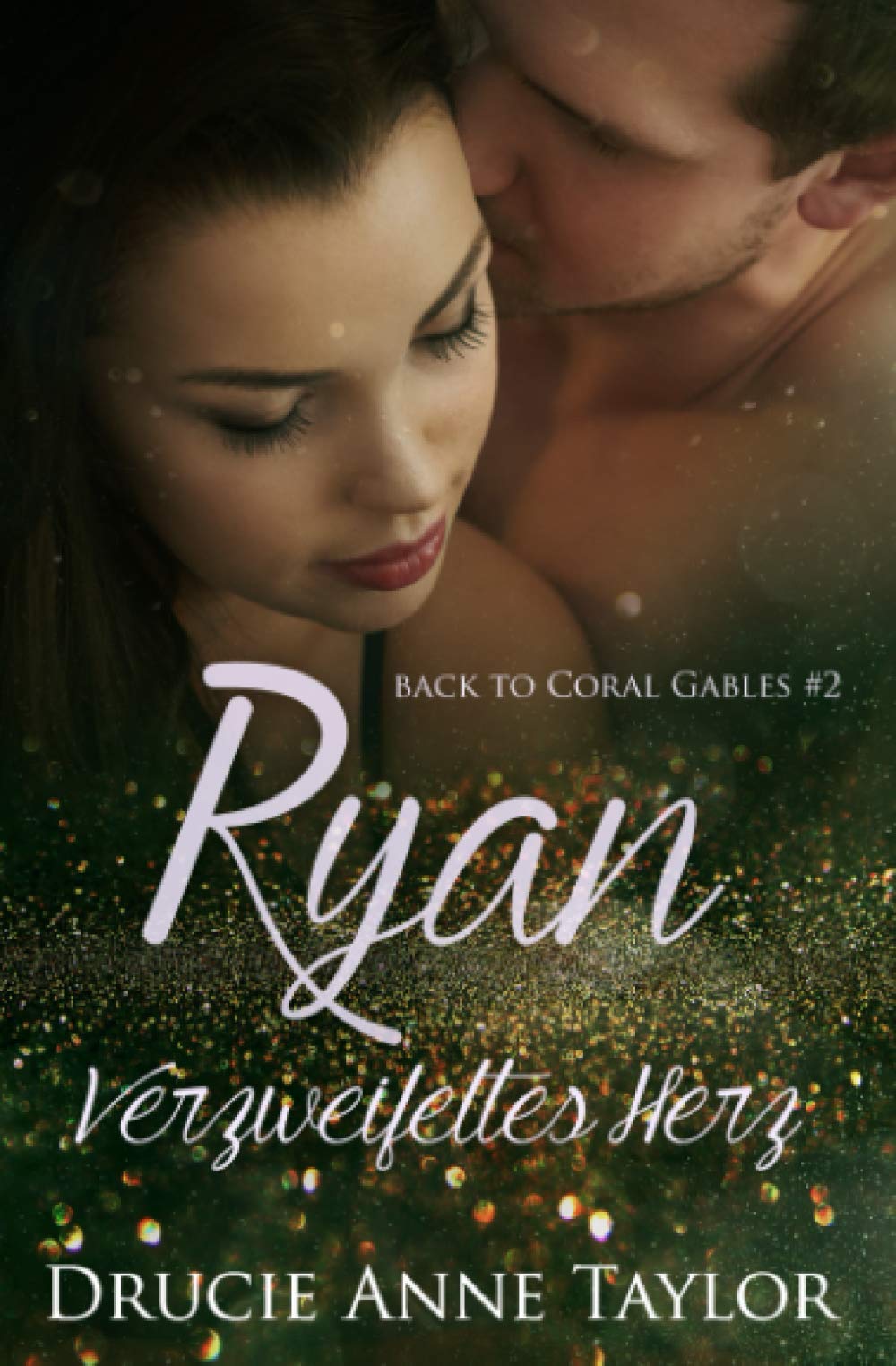 Ryan: Verzweifeltes Herz (Back to Coral Gables, Band 2) New Adult