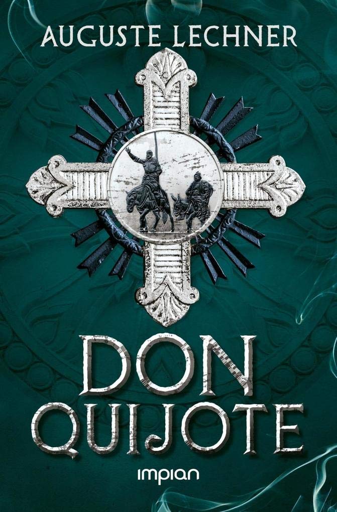 Don Quijote: Nacherzählt von Auguste Lechner Fairy Tales & Legends