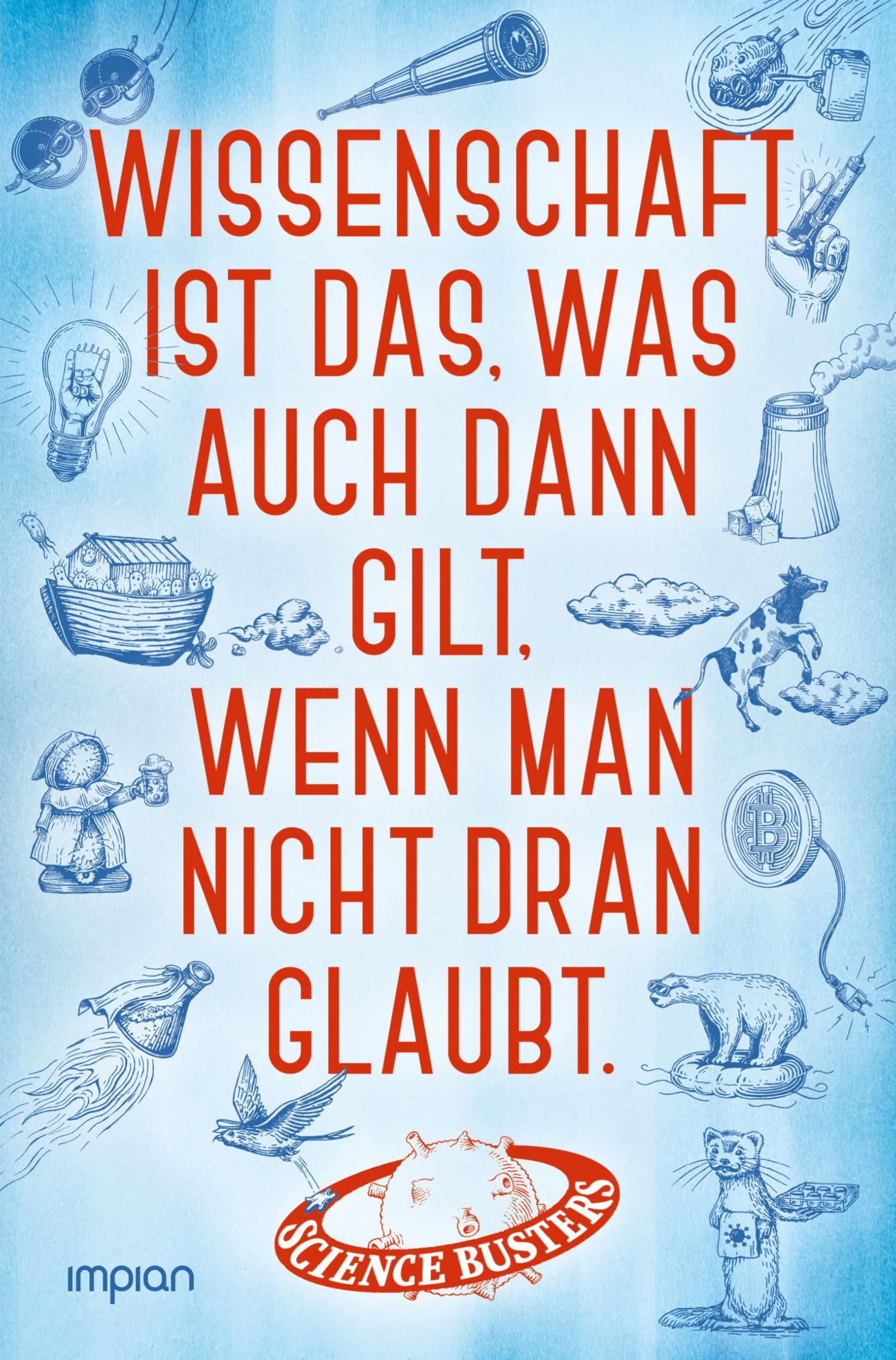 Wissenschaft ist das, was auch dann gilt, wenn man nicht dran glaubt Business & Technology
