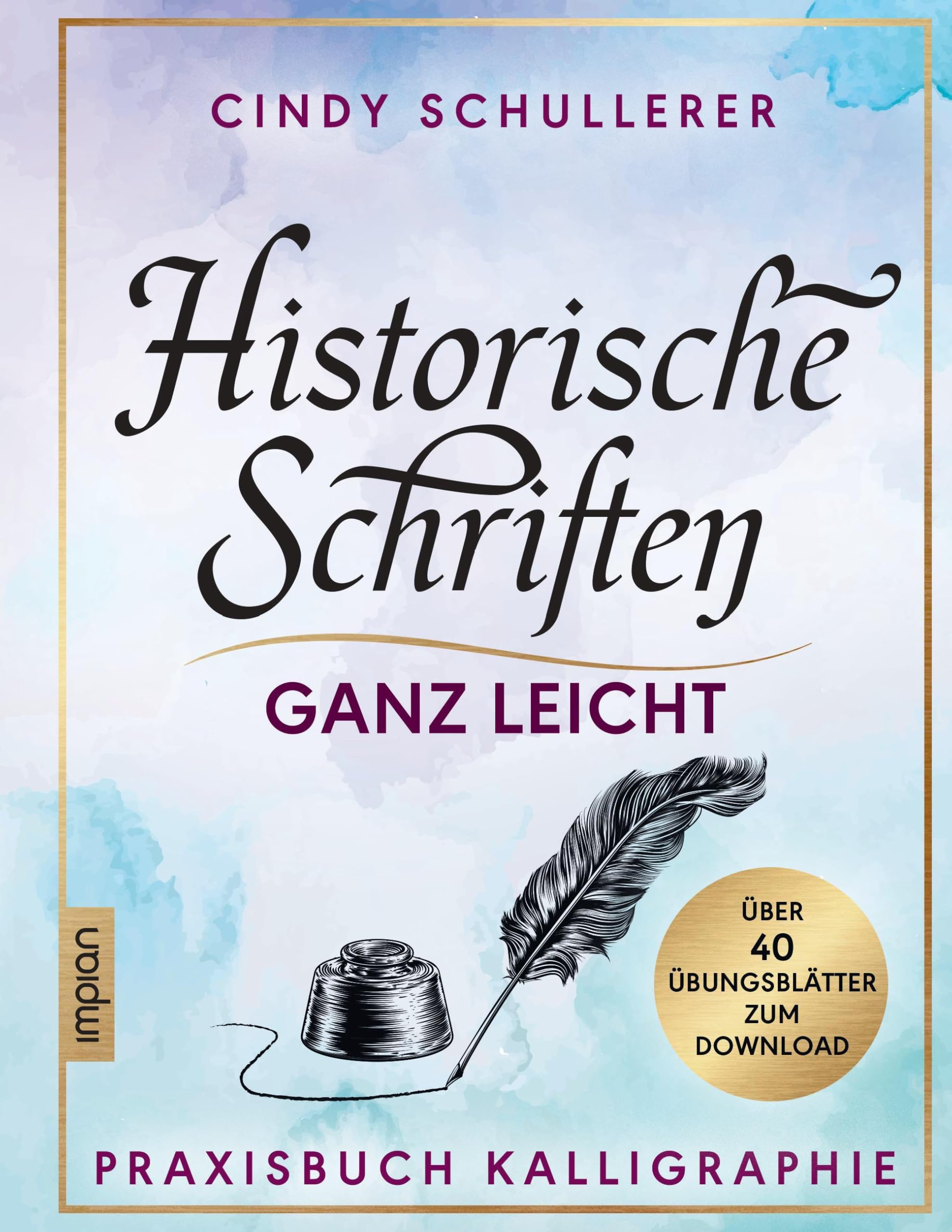 Historische Schriften ganz leicht: Praxisbuch Kalligraphie Social Sciences