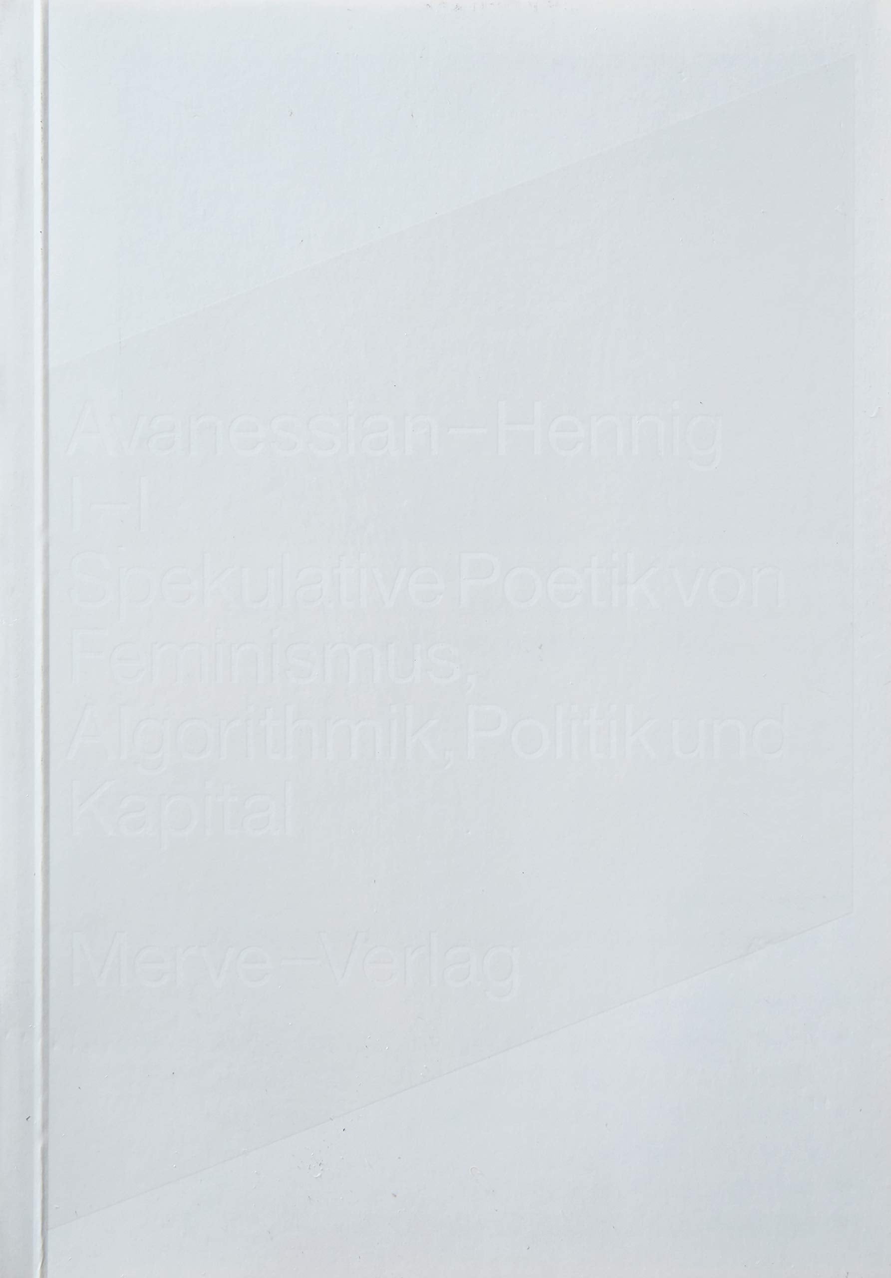 I – I: Spekulative Poetik von Feminismus, Algorithmik, Politik und Kapital (IMD) Philosophy