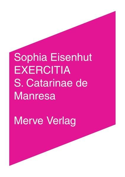 EXERCITIA S. Catarinae de Manresa: Anorexie und Gottesstaatlichkeit (IMD) Philosophy