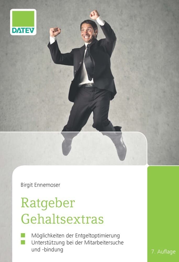 Ratgeber Gehaltsextras: Möglichkeiten der Entgeltoptimierung, Unterstützung bei der Mitarbeitersuche und -bindung Law